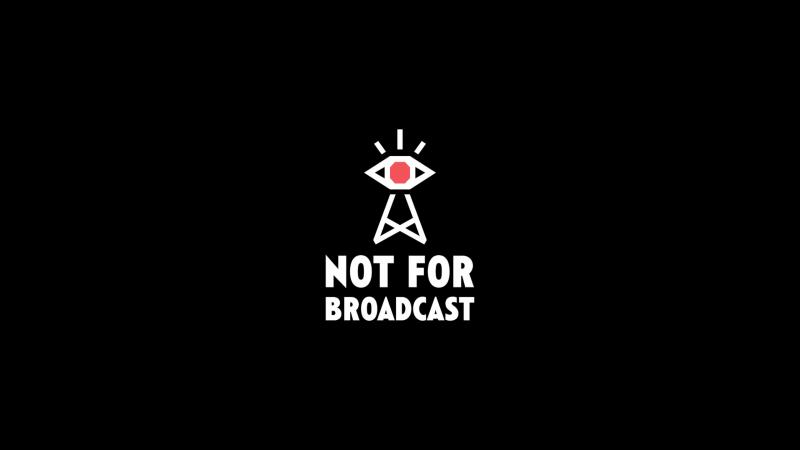 Not For Broadcast